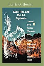 Aunt Tina and the A.I. Squirrels Annual Work Review (Episode Five) Choir Rehearsal (Episode Six) 