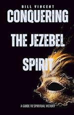 Conquering the Jezebel Spirit