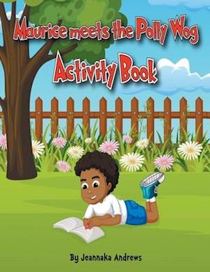 Maurice meets the Polly Wog Activity Book