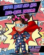 Super Bean and Her Big Girl Dreams 