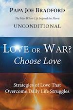 Love or War? Choose Love 