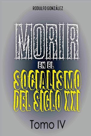 Morir en el Socialismo del Siglo XXI