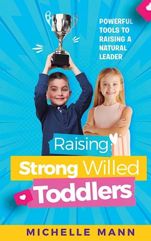 Raising Strong-Willed Toddlers