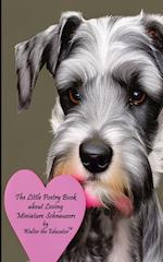 The Little Poetry Book about Loving Miniature Schnauzers 