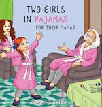 Two Girls in Pajamas for Their Mama's 