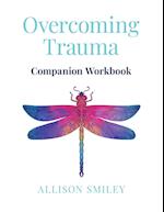 Overcoming Trauma Companion Workbook 