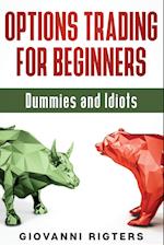 Options Trading for Beginners, Dummies & Idiots 
