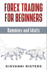 Forex Trading for Beginners, Dummies and Idiots 
