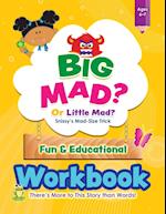 BIG MAD? Or Little Mad? Snissy's Mad-Size Trick Fun and Educational Workbook