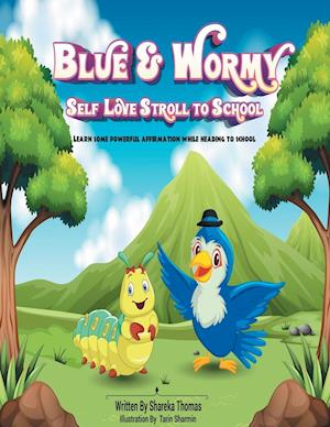 Blue & Wormy Self-Love Stroll To School