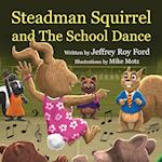 Steadman Squirrel and The School Dance 