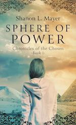 Sphere of Power: Chronicles of the Chosen, Book 1 