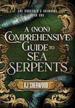 A (Non) Comprehensive Guide to Sea Serpents 