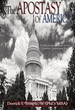 The Apostasy of America: A Biblical Examination of Our Country's Defect from God 