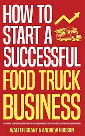 How to Start a Successful Food Truck Business