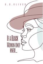 If a Black Woman Only Knew... 