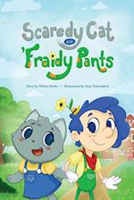 Scaredy Cat and 'Fraidy Pants 