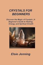 CRYSTALS FOR  BEGINNERS
