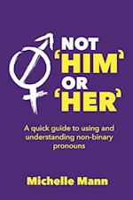 Not 'Him' or 'Her'