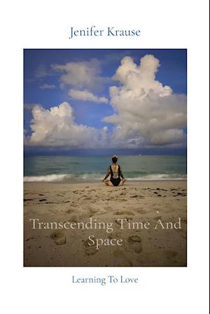 Transcending Time And Space