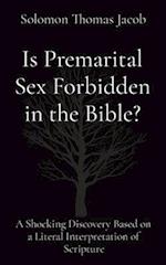 Is Premarital Sex Forbidden in the Bible?: A Shocking Discovery Based on a Literal Interpretation of Scripture 