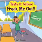 Tests At School Freak Me Out! 