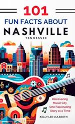 101 Fun Facts About Nashville, TN - Discovering Music City One Fascinating Story at a Time 