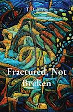 Fractured, Not Broken 