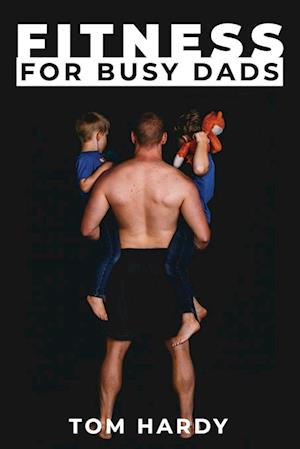 Fitness for Busy Dads