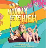 Why Mommy Gets High 
