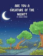 ARE YOU A CREATURE OF THE NIGHT? 