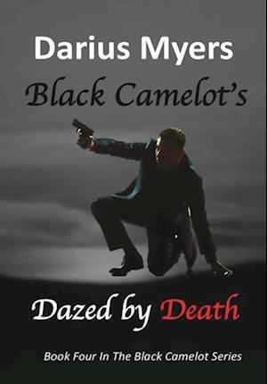 Black Camelot's Dazed By Death
