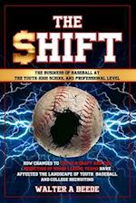 The Shift - The Business of Baseball at The Youth-High School and Professional Level 