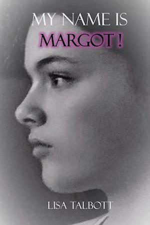 My Name is Margot!