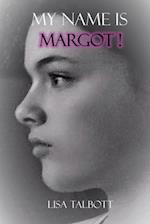 My Name is Margot! 