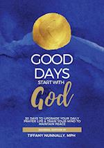 Good Days Start With God 