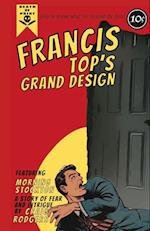 Francis Top's Grand Design