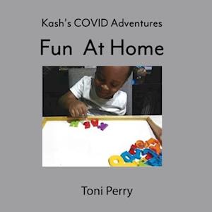 Kash's COVID Adventures Fun At Home