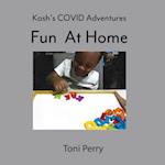 Kash's COVID Adventures Fun At Home 