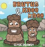 Brutus & KneeKnee