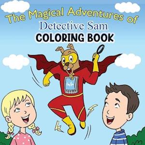 The Magical Adventures of Detective Sam Coloring Book