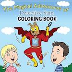 The Magical Adventures of Detective Sam Coloring Book 