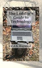 The Luddite's Guide to Technology