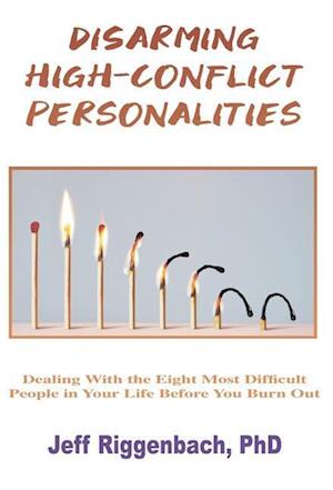 Disarming High-Conflict Personalities