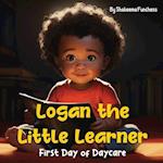 Logan the Little Learner : First Day of Daycare 
