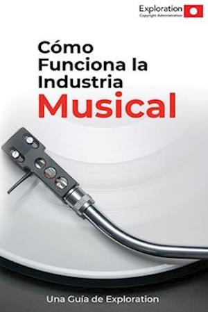 Co&#769;mo Funciona la Industria Musical