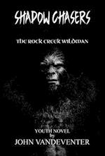 Shadow Chasers: The Rock Creek Wildman 
