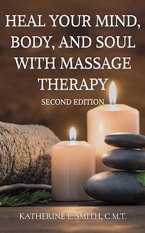 Heal Your Mind, Body, and Soul  with Massage Therapy