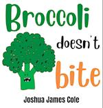 Broccoli Doesn't Bite