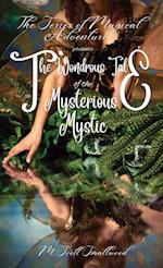 The Wondrous Tale of the Mysterious Mystic